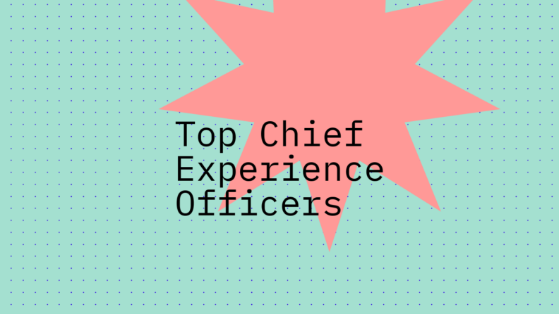 Top chief experience officers standard editorial post 68151