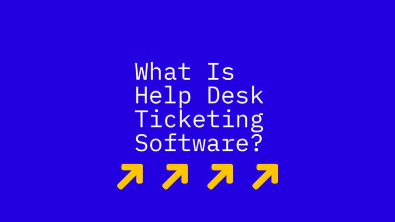 What is help desk ticketing software standard editorial post 45139